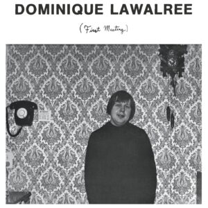 Dominique Lawalrée – First Meeting
