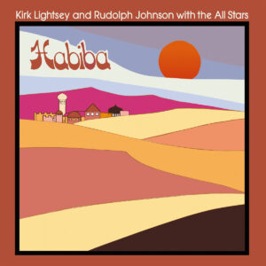 Kirk Lightsey And Rudolph Johnson With The All Stars – Habiba