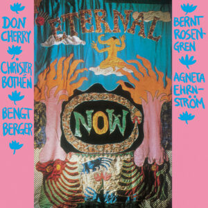 Don Cherry – Eternal Now