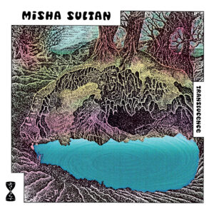 Misha Sultan – Translucence
