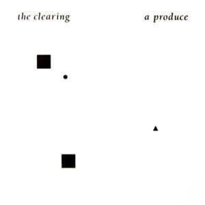 A Produce - The Clearing
