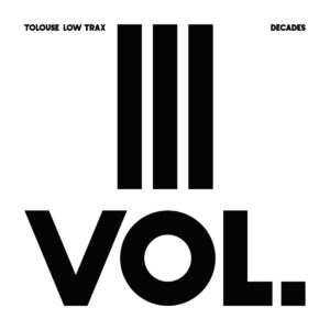 Tolouse Low Trax ‎– Decades Vol.II