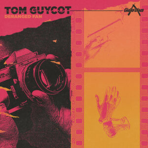 Tom Guycot ‎– Deranged Fan