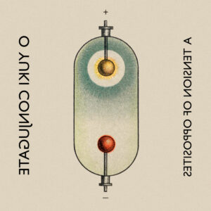 O Yuki Conjugate – A Tension Of Opposites Vols 1 & 2