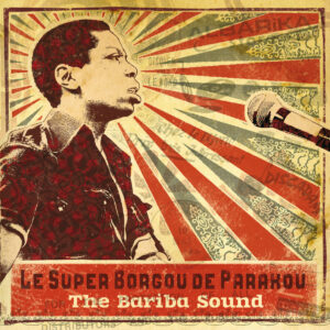 Orchestre Super Borgou De Parakou - The Bariba Sound 1970-1976