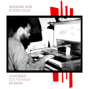 Mammane Sani ‎– La Musique Électronique Du Niger