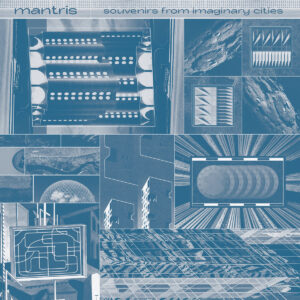 Mantris – Souvenirs From Imaginary Cities