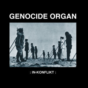 Genocide Organ ‎– In-Konflikt