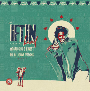 Iftin Band – Mogadishu's Finest: The Al​-​Uruba Sessions
