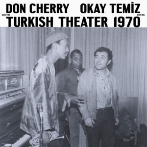 Don Cherry, Okay Temiz  - Music For Turkish Theater 1970 CAZLP009